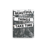 Beautiful Things Take Time