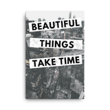 Beautiful Things Take Time